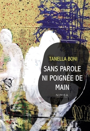 Sans parole ni poignée de main - Tanella S. Boni