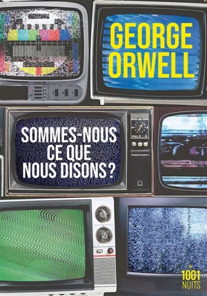 Sommes-nous ce que nous disons ? - George Orwell