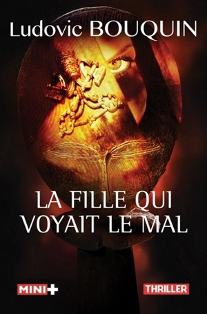 La fille qui voyait le mal : thriller - Ludovic Bouquin