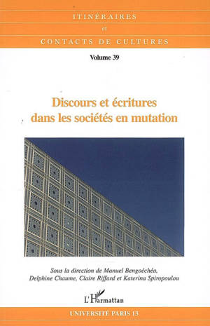 Itinéraires et contact de cultures, n° 39. Discours et écritures dans les sociétés en mutation