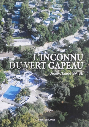 L'inconnu du Vert Gapeau - Jean-Claude Baise