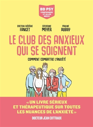 Le club des anxieux qui se soignent : comment combattre l'anxiété - Frédéric Fanget