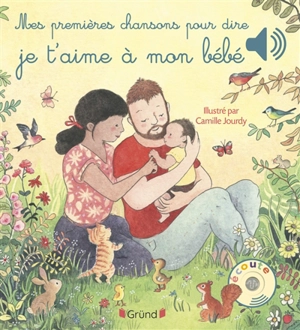 Mes premières chansons pour dire je t'aime à mon bébé - Camille Jourdy