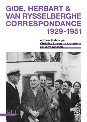 André Gide, Pierre Herbart & Elisabeth Van Rysselberghe : correspondance 1929-1951 - André Gide