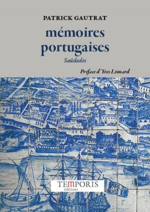 Mémoires portugaises : saudades - Patrick Gautrat