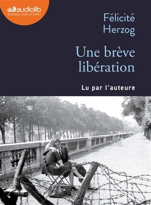 Une brève libération - Félicité Herzog