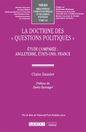 La doctrine des questions politiques : étude comparée : Angleterre, Etats-Unis, France - Claire Saunier
