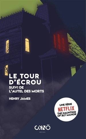 Le tour d'écrou. L'autel des morts - Henry James