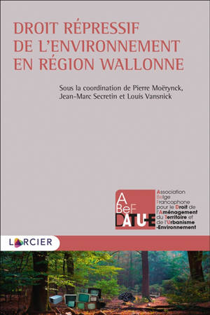 Droit répressif de l'environnement en Région wallonne