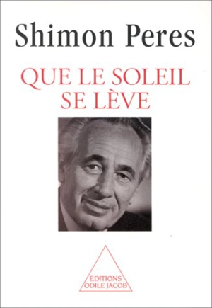 Que le soleil se lève - Shimon Peres