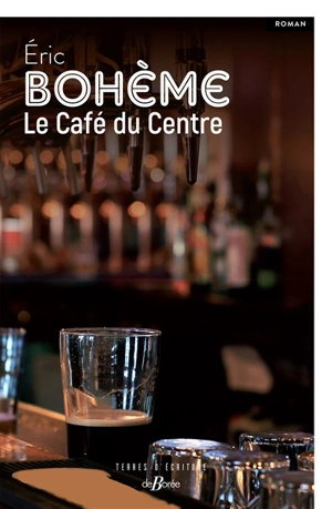 Le café du centre - Eric Bohème