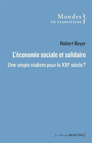 L'économie sociale et solidaire, une utopie réaliste pour le XXIe siècle ? - Robert Boyer