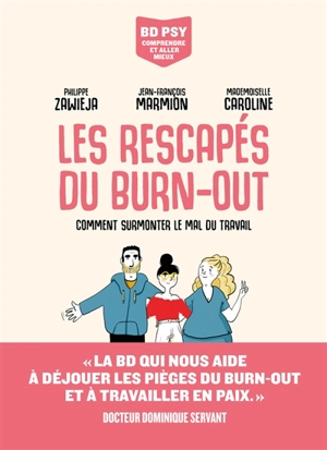 Les rescapés du burn-out : comment surmonter le mal du travail - Philippe Zawieja