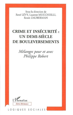 Crime et insécurité : un demi-siècle de bouleversements