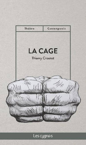 La cage - Thierry Crouzet