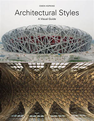 Architectural Styles A Visual Guide - Owen Hopkins