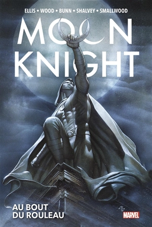 Moon Knight. Au bout du rouleau - Warren Ellis