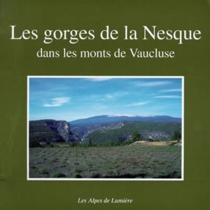 Les gorges de la Nesque dans les monts du Vaucluse : nature, histoire, découverte, randonnées - Guy Barruol