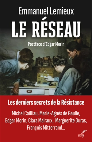 Le réseau : les derniers secrets de la Résistance - Emmanuel Lemieux