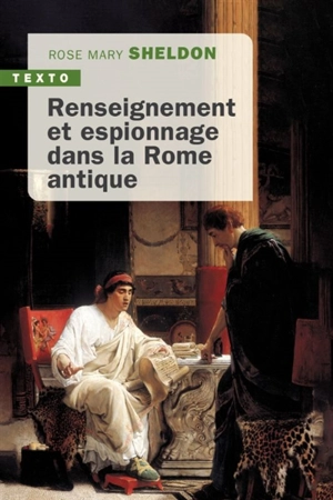 Renseignement et espionnage dans la Rome antique - Rose Mary Sheldon