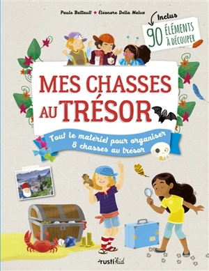 Mes chasses au trésor : tout le matériel pour organiser 8 chasses au trésor - Paule Battault