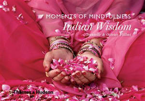 Moments of Mindfulness : Indian Wisdom - Danielle Föllmi