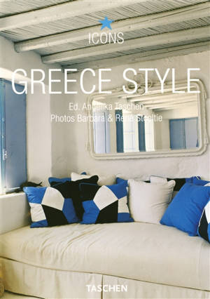 Greece style : exteriors, interiors, details - Barbara Stoeltie