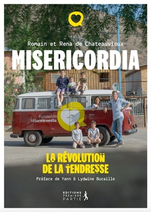Misericordia : la révolution de la tendresse - Romain de Chateauvieux