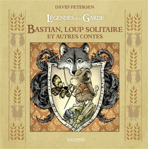 Légendes de la Garde. Bastian, loup solitaire : et autres contes - David Petersen