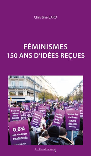 Féminismes : 150 ans d'idées reçues - Christine Bard