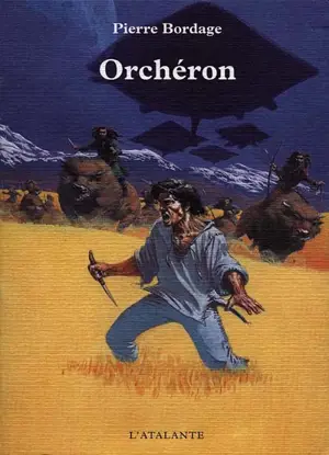 Le cycle d'Abzalon. Vol. 2. Orchéron - Pierre Bordage