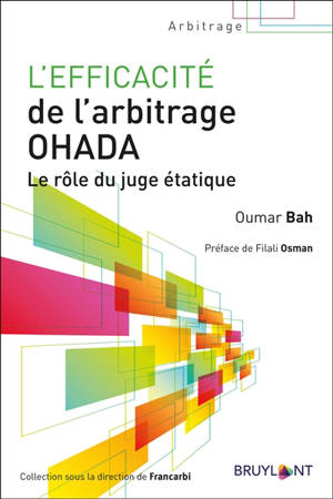 L'efficacité de l'arbitrage OHADA : le rôle du juge étatique - Oumar Bah