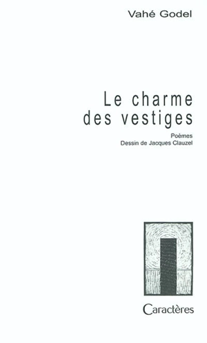 Le charme des vestiges - Vahé Godel