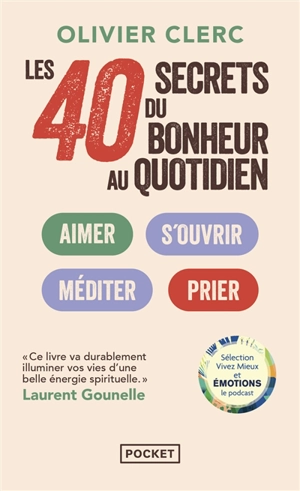 Les 40 secrets du bonheur au quotidien : spiritualisez votre vie grâce à la magie des routines quotidiennes - Olivier Clerc