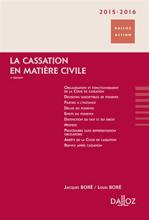 La cassation en matière civile : 2015-2016 - Jacques Boré