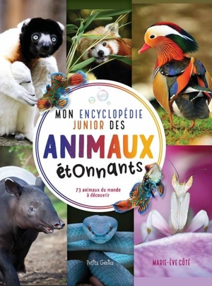 Mon encyclopédie junior des animaux étonnants - Côté, Marie-Ève