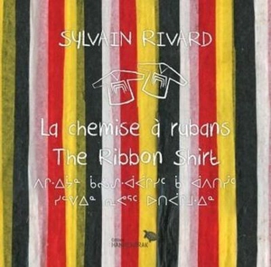 La chemise à rubans / The Ribbon Shirt - Sylvain Rivard