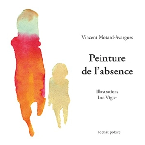 Peinture de l'absence - Vincent Motard-Avargues