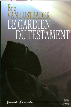 Le gardien du testament - Eric Lustbader