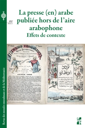 Revue des mondes musulmans et de la Méditerranée, n° 152. La presse (en) arabe publiée hors de l'aire arabophone : effets de contexte