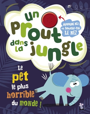 Un prout dans la jungle : le pet le plus horrible du monde ! - Edward Miller