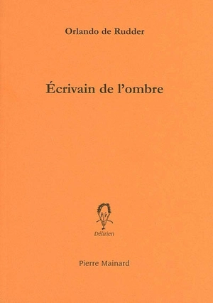 Ecrivain de l'ombre - Orlando de Rudder