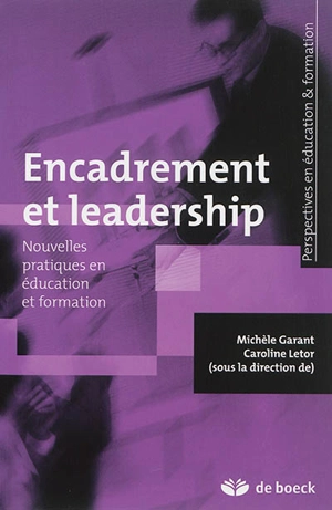 Encadrement et leadership : nouvelles pratiques en éducation et formation