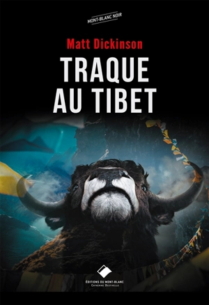 Traque au Tibet - Matt Dickinson