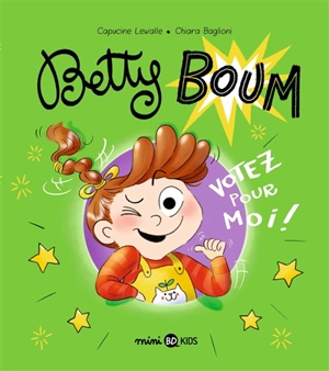 Betty Boum. Vol. 2. Votez pour moi ! - Capucine Lewalle