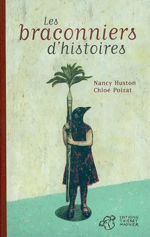 Les braconniers d'histoires - Nancy Huston