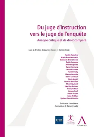 Du juge d'instruction vers le juge de l'enquête : analyse critique et de droit comparé