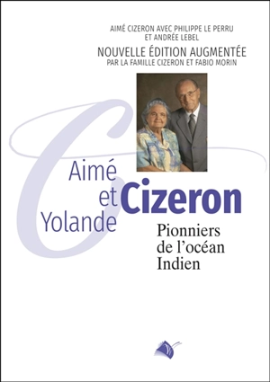 Aimé et Yolande Cizeron : pionniers de l'océan Indien - Aimé Cizeron