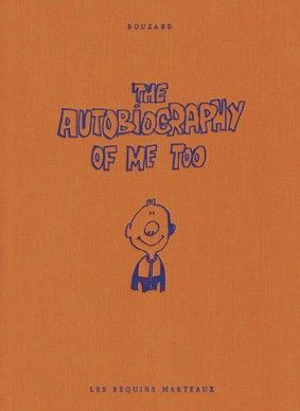 The autobiography of me too. Vol. 1 - Guillaume Bouzard