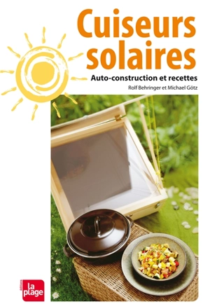 Cuiseurs solaires : auto-construction et recettes - Rolf Behringer